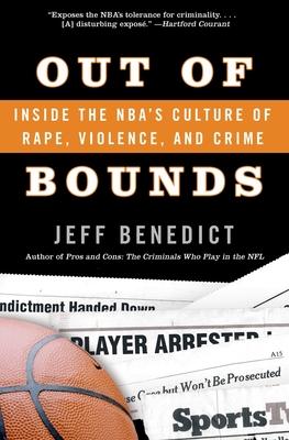 Out of Bounds: Inside the Nba's Culture of Rape, Violence, and Crime