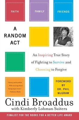 A Random ACT: An Inspiring True Story of Fighting to Survive and Choosing to Forgive