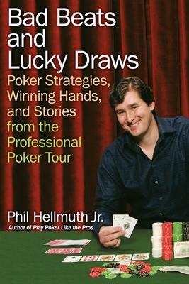 Bad Beats and Lucky Draws: Poker Strategies, Winning Hands, and Stories from the Professional Poker Tour Subscription