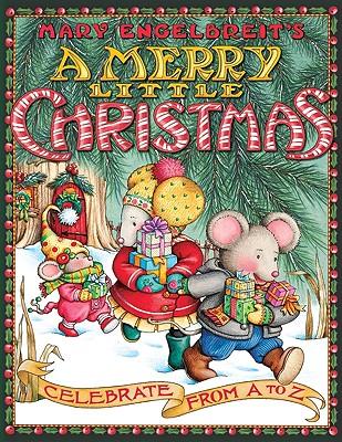 Mary Engelbreit's a Merry Little Christmas: Celebrate from A to Z: A Christmas Holiday Book for Kids