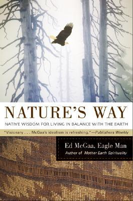 Nature's Way: Native Wisdom for Living in Balance with the Earth