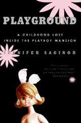 Playground: A Childhood Lost Inside the Playboy Mansion Subscription