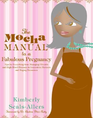 The Mocha Manual to a Fabulous Pregnancy