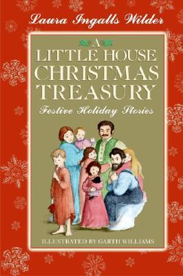 A Little House Christmas Treasury: Festive Holiday Stories: A Christmas Holiday Book for Kids