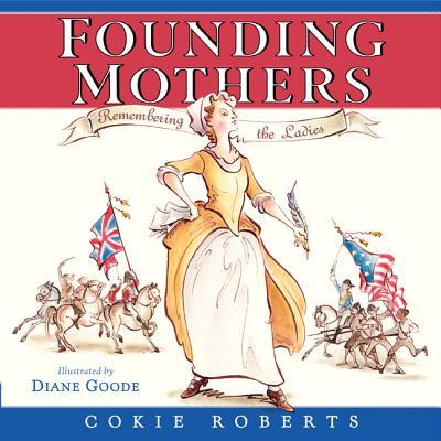 Founding Mothers: Remembering the Ladies