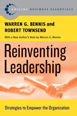 Reinventing Leadership: Strategies to Empower the Organization