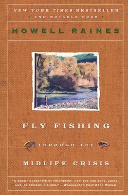 Fly Fishing Through the Midlife Crisis