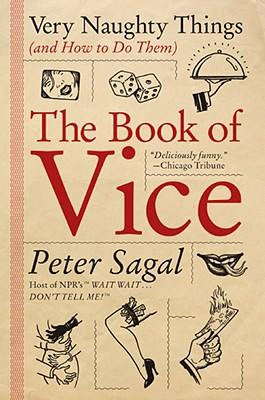 The Book of Vice: Very Naughty Things (and How to Do Them)