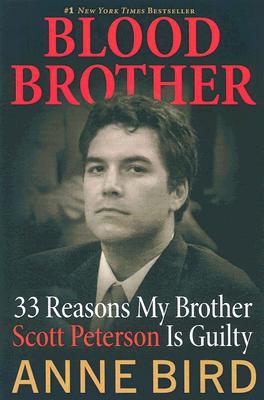 Blood Brother: 33 Reasons My Brother Scott Peterson Is Guilty