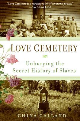 Love Cemetery: Unburying the Secret History of Slaves