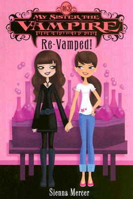 My Sister the Vampire #3: Re-Vamped!