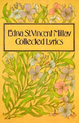 Collected Lyrics of Edna St. Vincent Millay