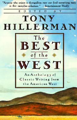 The Best of the West: Anthology of Classic Writing from the American West, an