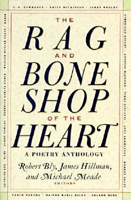 The Rag and Bone Shop of the Heart: Poetry Anthology, a