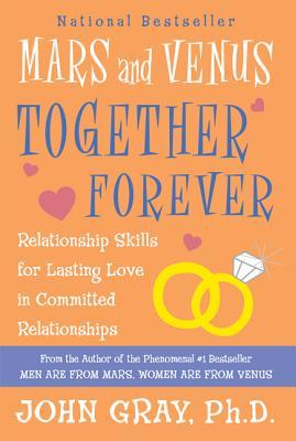 Mars and Venus Together Forever: Relationship Skills for Lasting Love in Committed Relationships Subscription