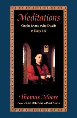 Meditations: On the Monk Who Dwells in Daily Life