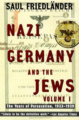 Nazi Germany and the Jews: Volume 1: The Years of Persecution 1933-1939