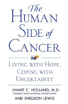 The Human Side of Cancer: Living with Hope, Coping with Uncertainty