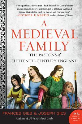 A Medieval Family: The Pastons of Fifteenth-Century England