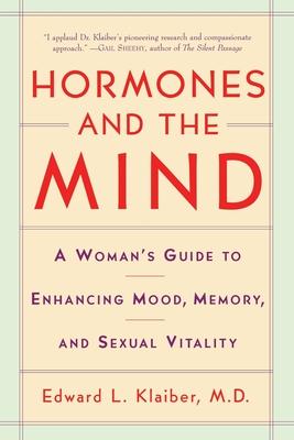 Hormones and the Mind: A Woman's Guide to Enhancing Mood, Memory, and Sexual Vitality