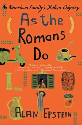 As the Romans Do: An American Family's Italian Odyssey