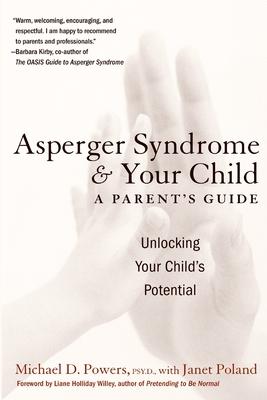 Asperger Syndrome and Your Child: A Parent's Guide