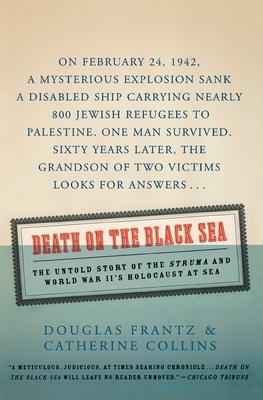 Death on the Black Sea: The Untold Story of the Struma and World War II's Holocaust at Sea