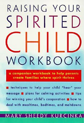 Raising Your Spirited Child Workbook