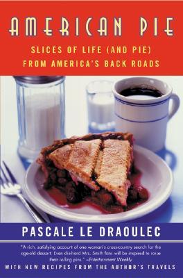 American Pie: Slices of Life (and Pie) from America's Back Roads