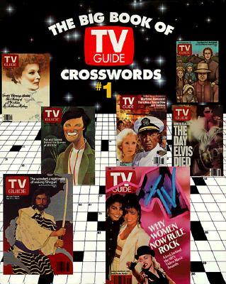 The Big Book of TV Guide Crosswords, #1: Test Your TV IQ with More Than 250 Great Puzzles from TV Guide!