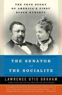 The Senator and the Socialite: The True Story of America's First Black Dynasty