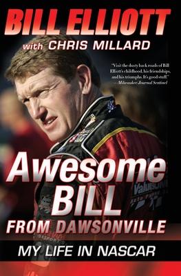 Awesome Bill from Dawsonville: My Life in NASCAR