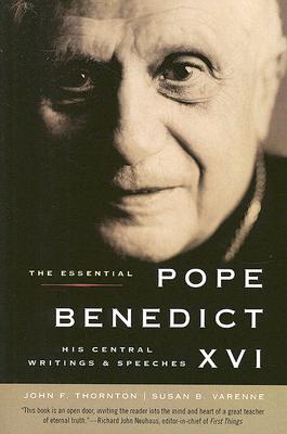 The Essential Pope Benedict XVI: His Central Writings and Speeches