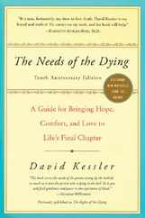 The Needs of the Dying: A Guide for Bringing Hope, Comfort, and Love to Life's Final Chapter Subscription