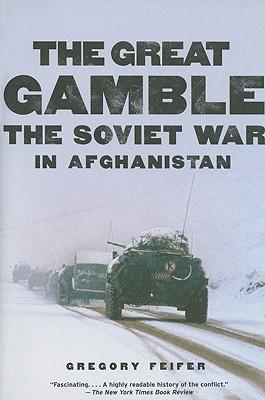 The Great Gamble: The Soviet War in Afghanistan