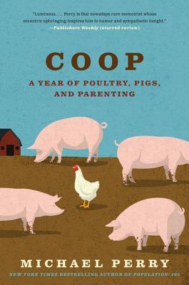 COOP: A Year of Poultry, Pigs, and Parenting