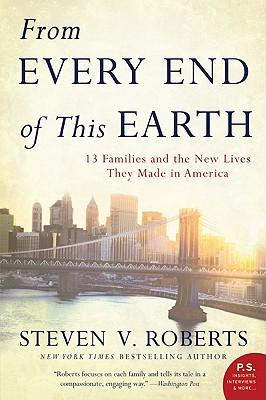 From Every End of This Earth: 13 Families and the New Lives They Made in America