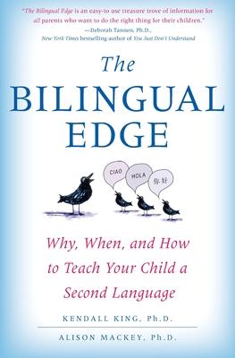 The Bilingual Edge: Why, When, and How to Teach Your Child a Second Language