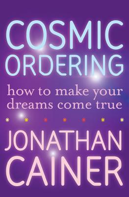 Cosmic Ordering: How to Make Your Dreams Come True