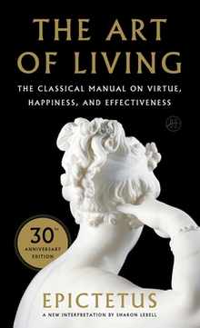 Art of Living: The Classical Mannual on Virtue, Happiness, and Effectiveness