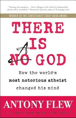 There Is a God: How the World's Most Notorious Atheist Changed His Mind