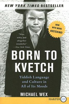 Born to Kvetch