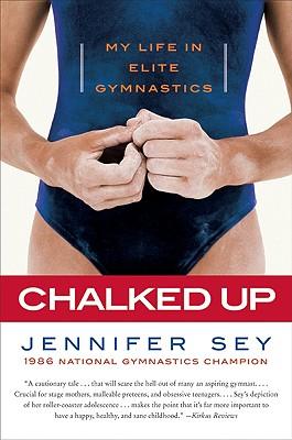 Chalked Up: My Life in Elite Gymnastics