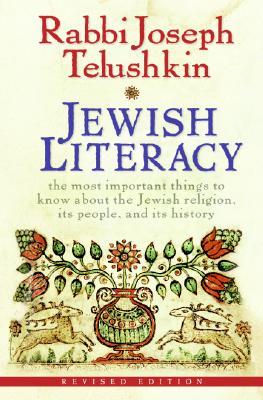 Jewish Literacy Revised Ed: The Most Important Things to Know about the Jewish Religion, Its People, and Its History