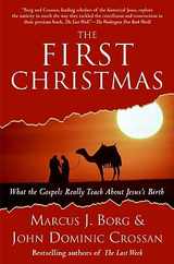 The First Christmas: What the Gospels Really Teach about Jesus's Birth Subscription