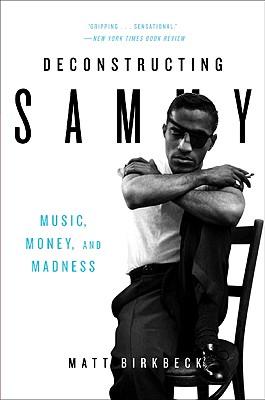 Deconstructing Sammy: Music, Money, and Madness