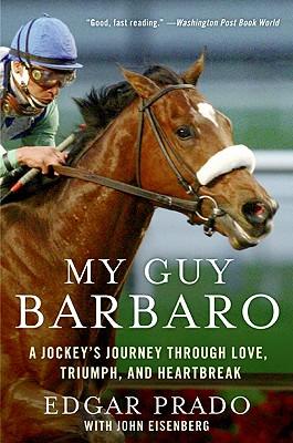 My Guy Barbaro: A Jockey's Journey Through Love, Triumph, and Heartbreak