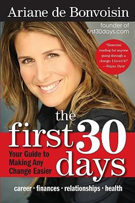 The First 30 Days: Your Guide to Making Any Change Easier