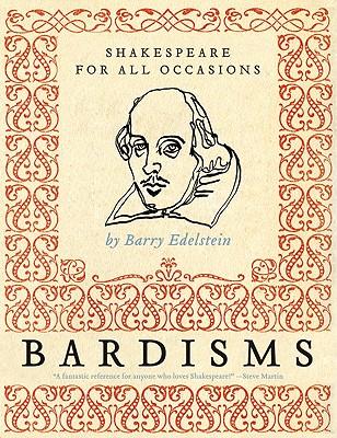 Bardisms: Shakespeare for All Occasions