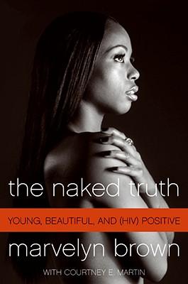 The Naked Truth: Young, Beautiful, and (Hiv) Positive